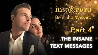 Inst@Guru: Bentinho Massaro Ep 13 - The Insane Text Messages Part 4