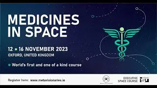 Executive Space Course - Medicines in Space