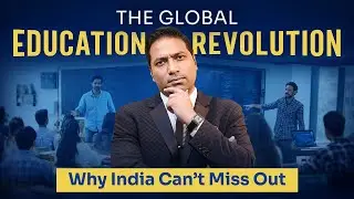 The Global Education Revolution: Why India Can&rsquo;t Miss Out | Aliff By Asslam Shaikh