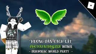 [EVENT] Hướng dẫn c&aacute;ch lấy PHOTOSYNTHESIZER WINGS trong INSOMNIAC WORLD PARTY | Đạt C&ograve;i Official