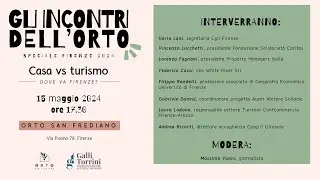 Gli Incontri dell'Orto - Casa vs turismo dove va Firenze