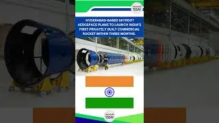 Hyderabad&rsquo;s Skyroot Aerospace to Launch India&rsquo;s First Privately-Built Commercial Rocket in 3 Months!