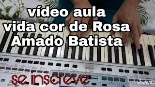 Tutorial. Como TOCAR a m&uacute;sica VIDA COR DE ROSA. Simplificada bem f&aacute;cil