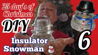 25 days of christmas/ day 6 DIY snowman using vintage glass insulator