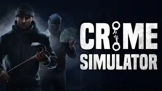 Crime Simulator - Official Trailer