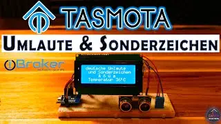 Tasmota: Umlaute (&auml;, &ouml;, &uuml;), Sonderzeichen & Gradzeichen &deg;C darstellen [Fix f&uuml;r Displays]