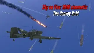 The Convoy Raid - Sky on Fire: 1940 Cinematic