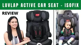 Best Car Seat for baby | LUVLAP Active Car Seat ISOFIX  | | Installation and Review | Mommy Talkies