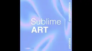 Sublime Art Podcast Trailer