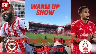 Brentford Nottingham forest | premier league | warm up show 