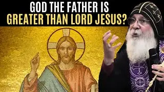 God the father is Greater than Lord Jesus?