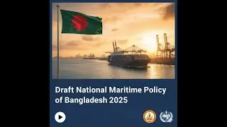 Draft National Maritime Policy and IMO Convention Implementation Strategy of Bangladesh 2025