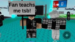 Fan teachs me tsb!
