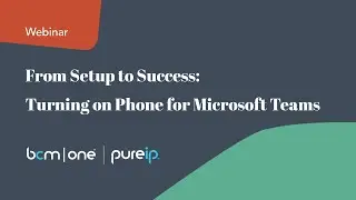 From Set Up to Success: Turning on Phone for Microsoft Teams