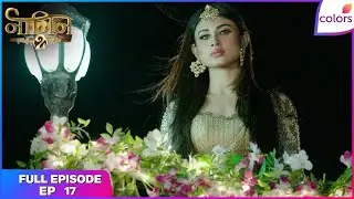 Naagin S2 | Full Episode Ep. 17 | Rudra is killed by the Mahishmatis | Colors TV