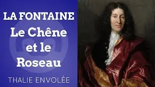 Le Ch&ecirc;ne et le Roseau - Jean de La Fontaine - Thalie Envol&eacute;e (HD)