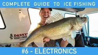 Complete Guide To Ice Fishing - #6 - Ice Fishing Electronics (sonars, flashers, livescope, cameras)