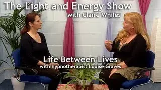 Life Between Lives -- with Louise Graves