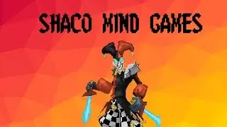 Shaco mind games