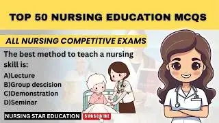 Top 50 Nursing Education MCQs for Nursing Exams | Important Questions with Answers