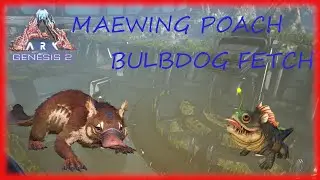 ARK GENESIS 2 - Maewing Poach y Bulbdog Fetch - QUE PESADOS SON!!!