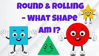 Round & Rolling &ndash; What Shape Am? I Learn Shapes Circle, Square, Triangle, and more 🔺🟡🟥 |