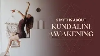 5 Myths About Kundalini Awakening (And What's Really True)