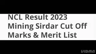NCL RESULT 2023 MINING SIRDAR RELEASED DATE OFFICIAL UPDATE, HOW TO CHECK, CUTOFF OUT, MERIT LIST