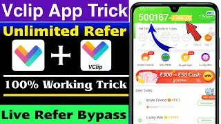 💥Vclip App Unlimited Refer Trick !! 100% Working Trick || 🔴Vclip App Refer Bypass Trick