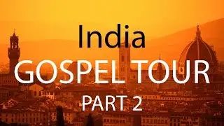 India Gospel Tour 2015 - Часть 2