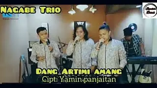Live Terbaru-NAGABE TRIO-Dang Artami Amang-Cipt.Yamin Panjaitan