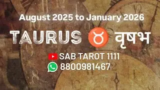 Taurus ♉ वृषभ AUGUST#2025 to JANUARY#2026 l @sab1111 @SabTarot1111-Taurus  @SabTarot1111-Aquarius 
