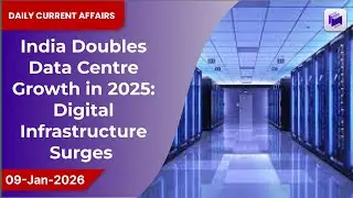 📈 India doubles data centre growth in 2025, digital infrastructure surges | 09 Jan 2026