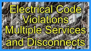 Electrical Code Violations Multiple Services and Disconnects