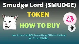How to Buy Smudge Lord (SMUDGE) Token Using ETH and UniSwap On Trust Wallet