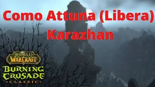 Attune De Karazhan !! Como Attuna Burning Crusade Classic World of warcraft