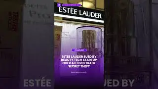 Est&eacute;e Lauder Sued by Beauty Tech Startup Over Alleged Trade Secret Theft