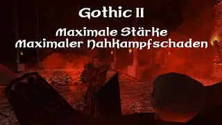 Gothic 2: Maximale Stärke / maximaler Nahkampfschaden