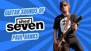 Звуки гитары Shed Seven/Paul Banks