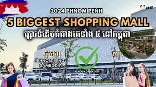 Top 5 biggest shopping mall in Cambodia🇰🇭