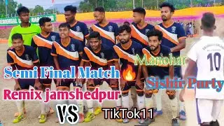 Naranpur football tournament-2023//Semi final match🔥//Remix jamshedpur VS TikTok11//Tutu Sporting//