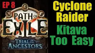 Path of Exile: Ep 8 Cyclone Raider - Kitava Too Easy - 2023 English