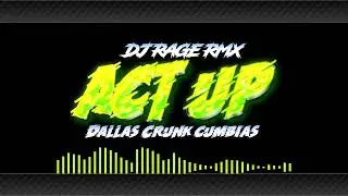 Act up - city girls djrage Crunk cumbia 2022 Dallas  rmxs djz