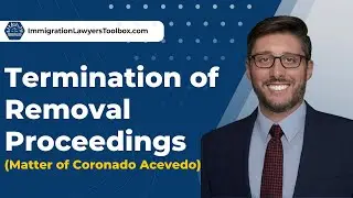 Termination of Removal Proceedings (Matter of Coronado Acevedo)