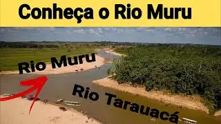 Conhe&ccedil;a o Rio Muru