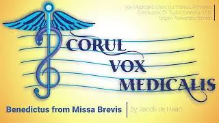 Benedictus - Jacob de Haan - Vox Medicalis Choir