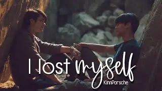 Kinn and Porsche - I Lost Myself | KinnPorsche The Series FMV | Mile Apo Kiss [BL18]