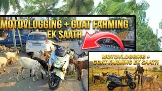 Goat Farming + Moto Vlog - First Moto Goat Vlog 🤩 - New Journey 😍