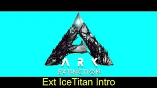 Ark Survival Evolved Extinction OST IceTitan Intro/Win