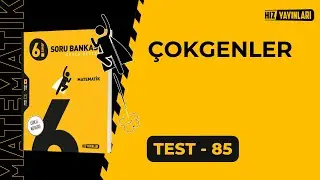 HIZ 6.Sınıf Matematik Soru Bankası Test-85 Çözümleri | ÇOKGENLER (Güncel Müfredat)